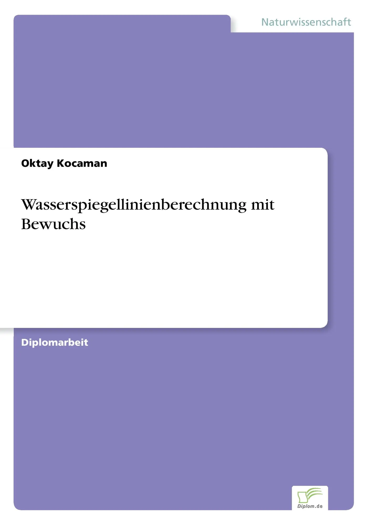 Cover: 9783838685885 | Wasserspiegellinienberechnung mit Bewuchs | Oktay Kocaman | Buch
