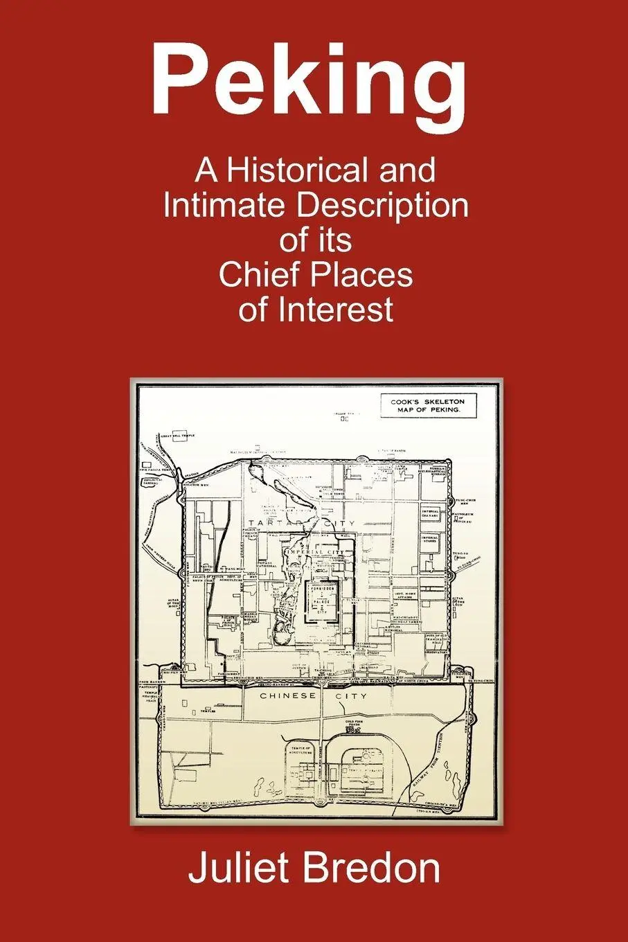 Cover: 9780968045985 | Peking - A Historical and Intimate Description of Its Chief Places...