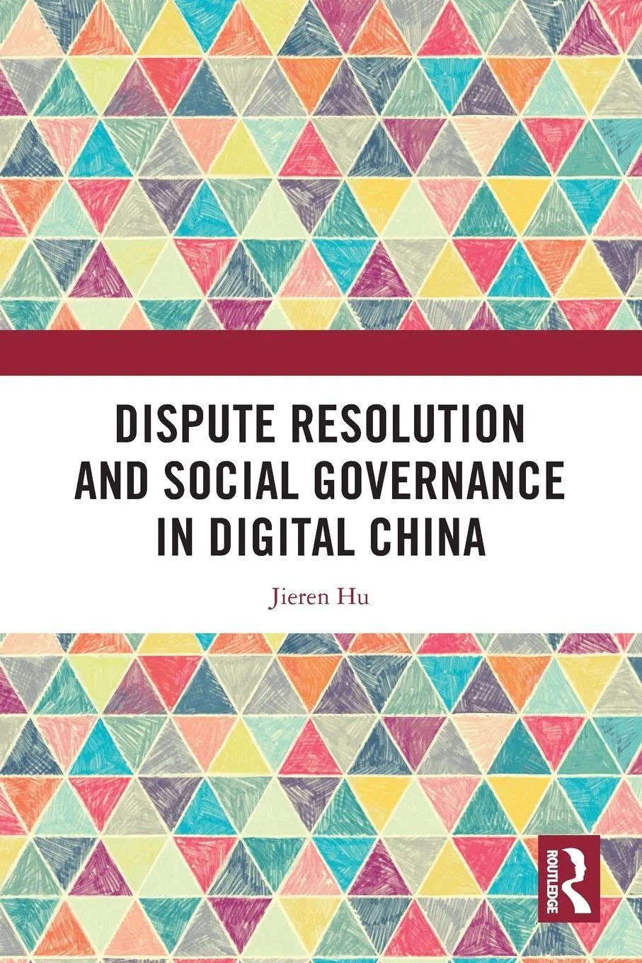 Cover: 9781032815985 | Dispute Resolution and Social Governance in Digital China | Jieren Hu