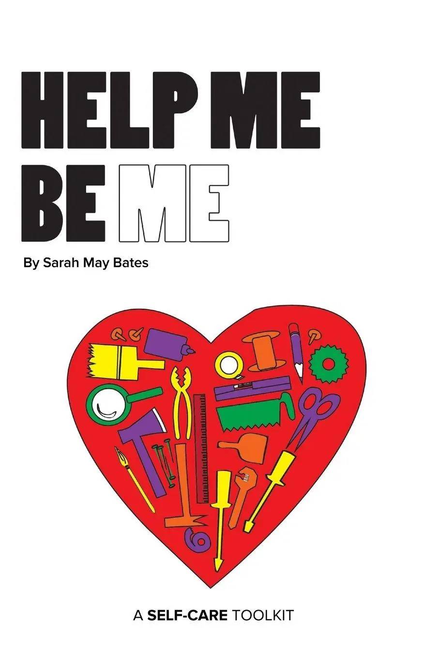 Cover: 9781312085985 | Help Me Be Me | Sarah May Bates | Taschenbuch | Englisch | 2014