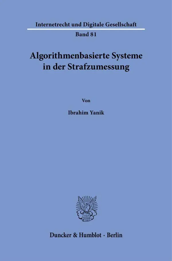 Cover: 9783428195985 | Algorithmenbasierte Systeme in der Strafzumessung | Ibrahim Yanik