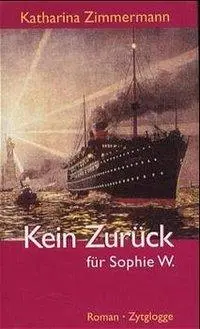Cover: 9783729605985 | Kein Zurück für Sophie W. | Roman | Katharina Zimmermann | Buch | 2001