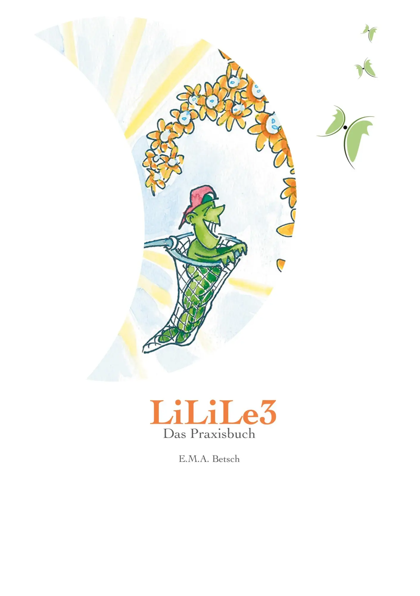Cover: 9783756885985 | LiLiLe3 | Das Praxisbuch | E. M. A. Betsch | Taschenbuch | 160 S.