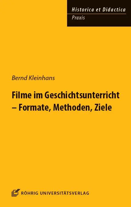 Cover: 9783861105985 | Filme im Geschichtsunterricht - Formate, Methoden, Ziele | Kleinhans