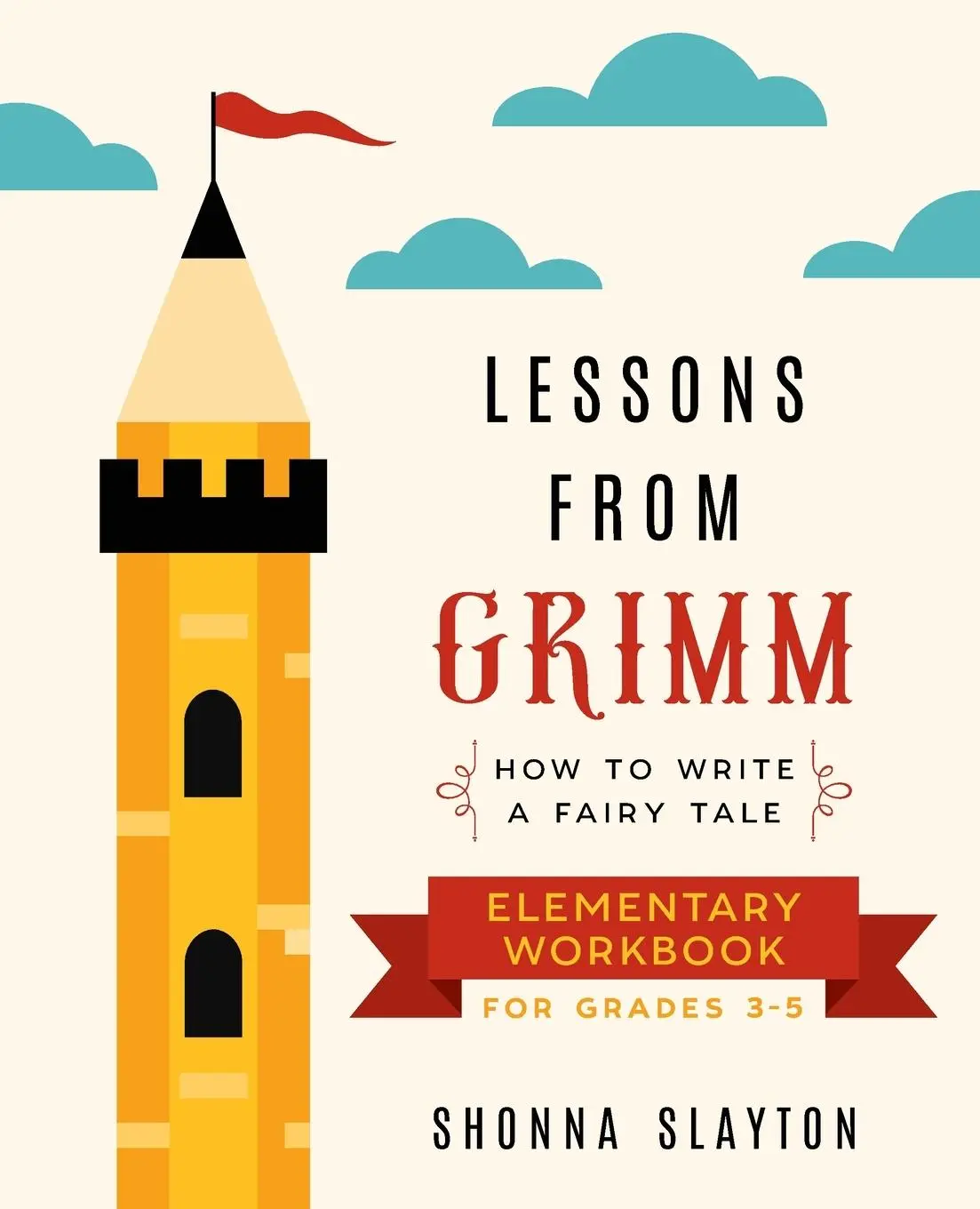 Cover: 9781947736085 | Lessons From Grimm | Shonna Slayton | Taschenbuch | Englisch | 2020