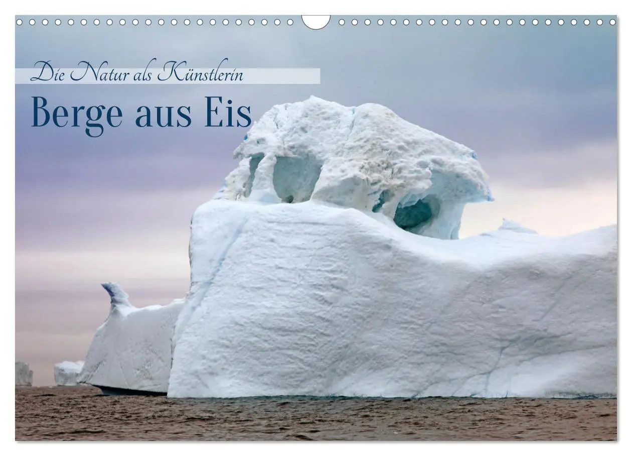 Cover: 9783457486085 | Berge aus Eis (Wandkalender 2026 DIN A3 quer), CALVENDO Monatskalender