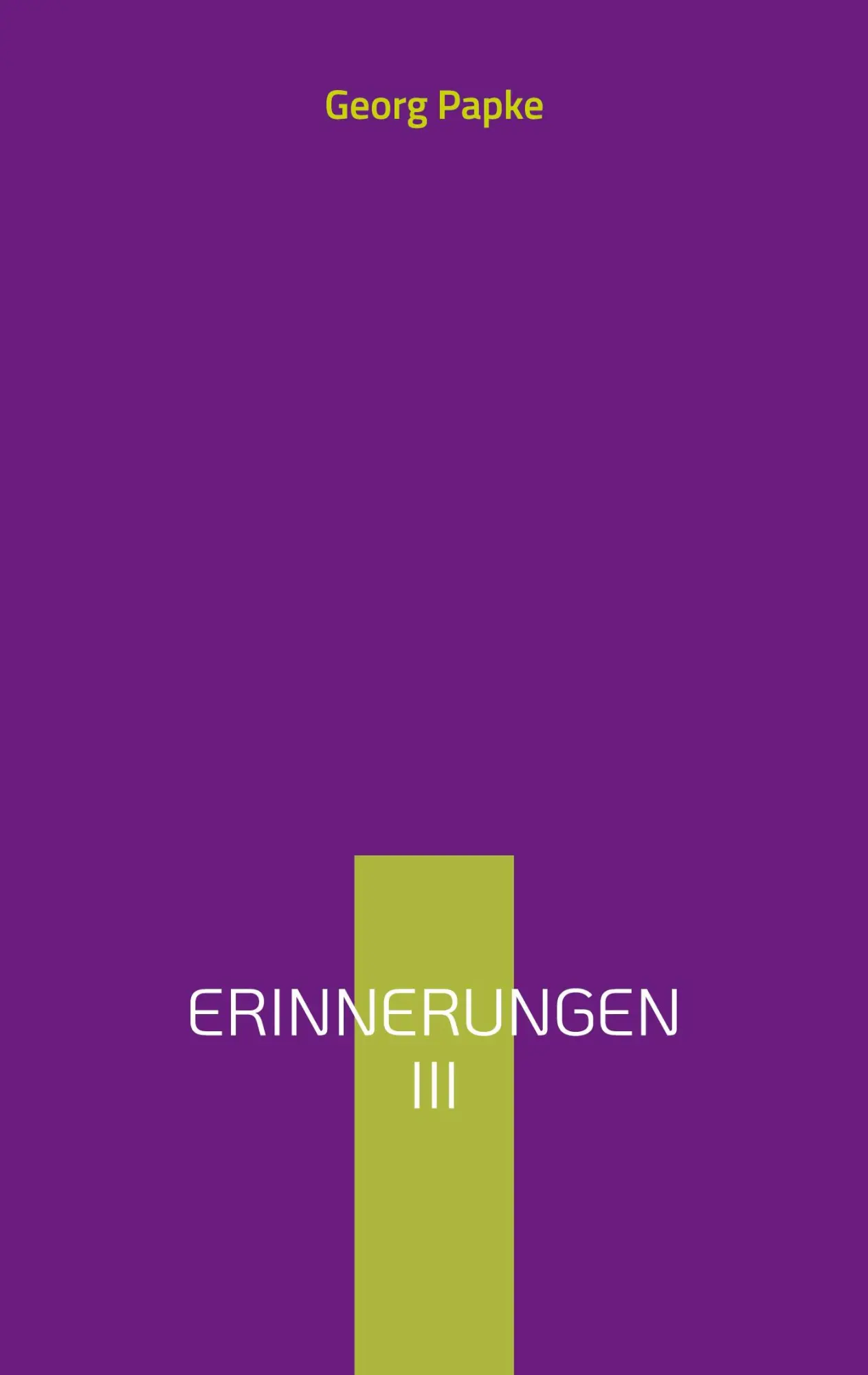 Cover: 9783769326185 | Erinnerungen | Ein Neuanfang | Georg Papke | Taschenbuch | 456 S.