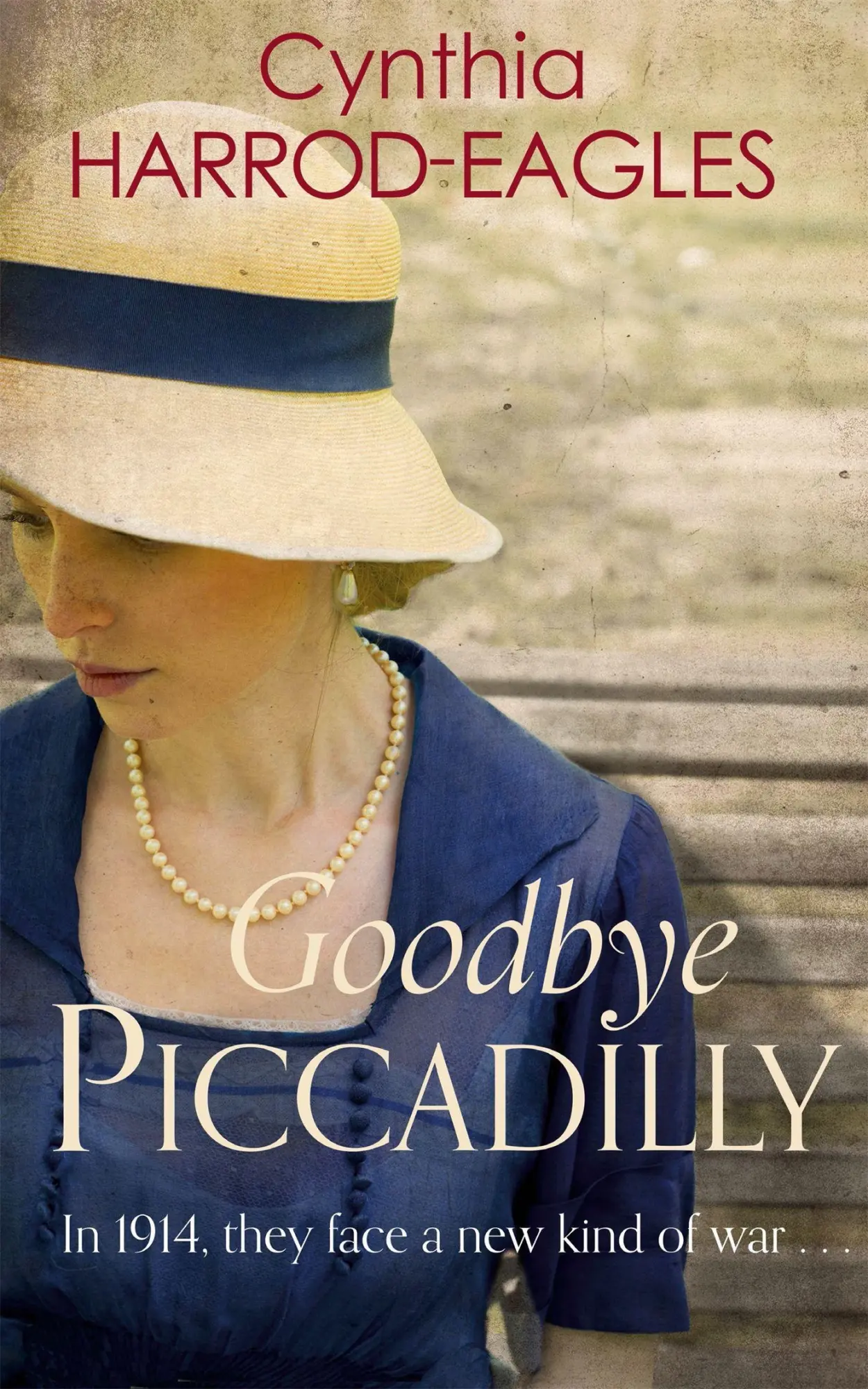 Cover: 9780751556285 | Goodbye, Piccadilly | War at Home, 1914 | Cynthia Harrod-Eagles | Buch