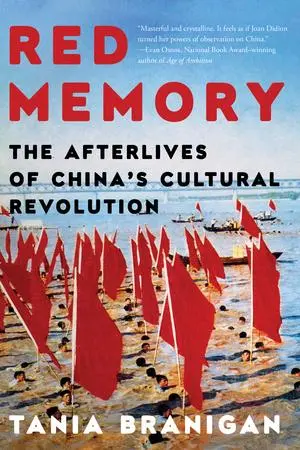 Cover: 9781324076285 | Red Memory - The Afterlives of China`s Cultural Revolution | Branigan