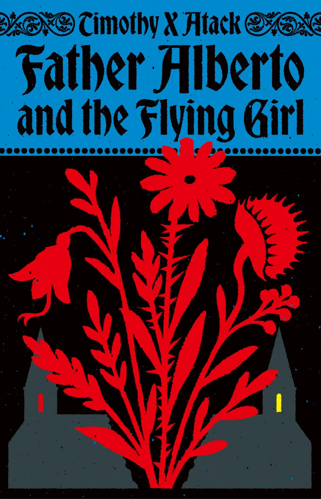 Cover: 9781784746285 | Father Alberto and the Flying Girl | Timothy X. Atack | Taschenbuch