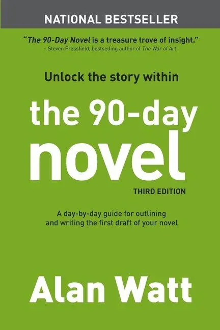 Cover: 9781937746285 | The 90-Day Novel | Unlock the Story Within | Alan Watt | Taschenbuch