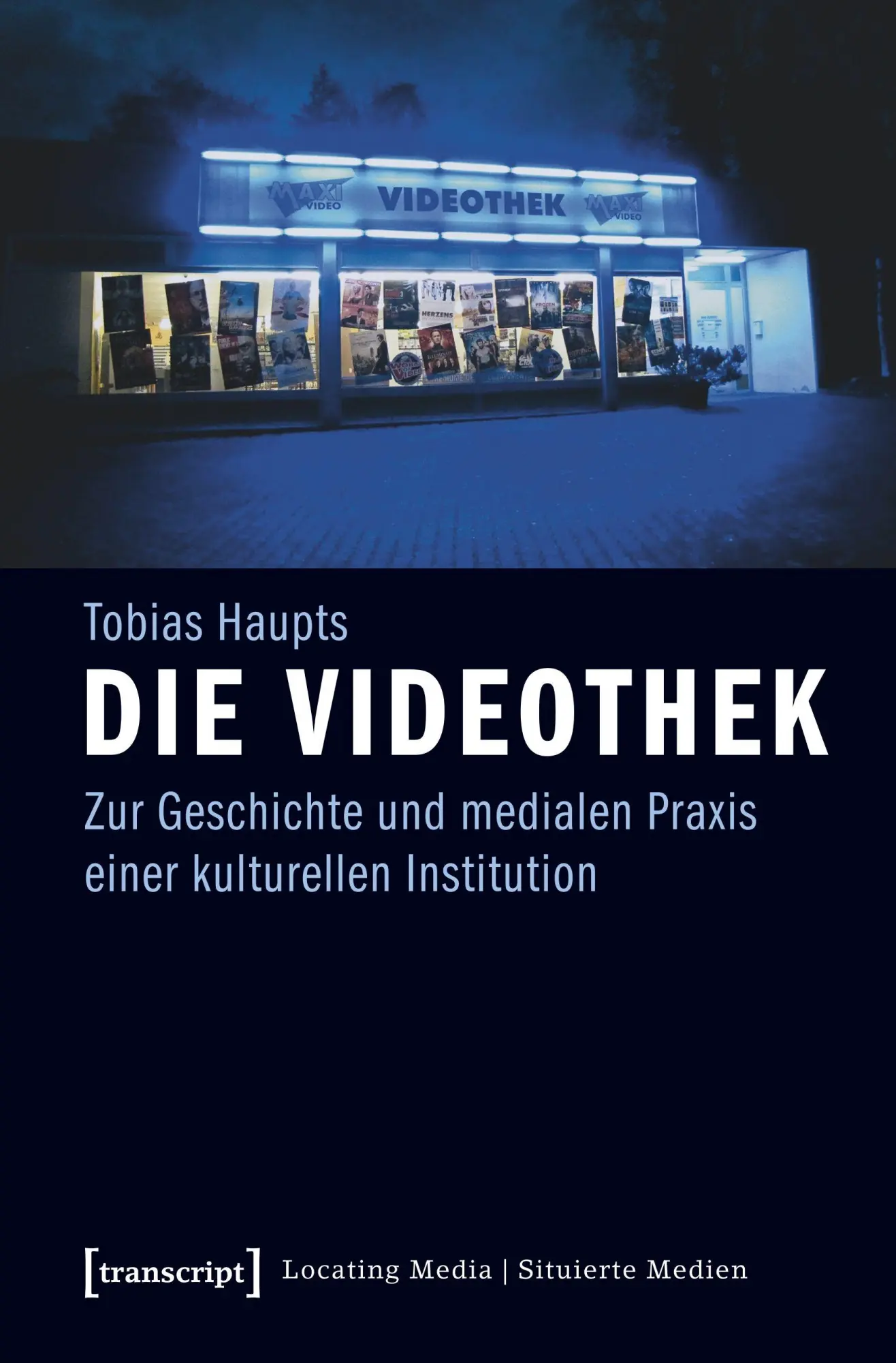 Cover: 9783837626285 | Die Videothek | Tobias Haupts | Taschenbuch | 422 S. | Deutsch | 2014