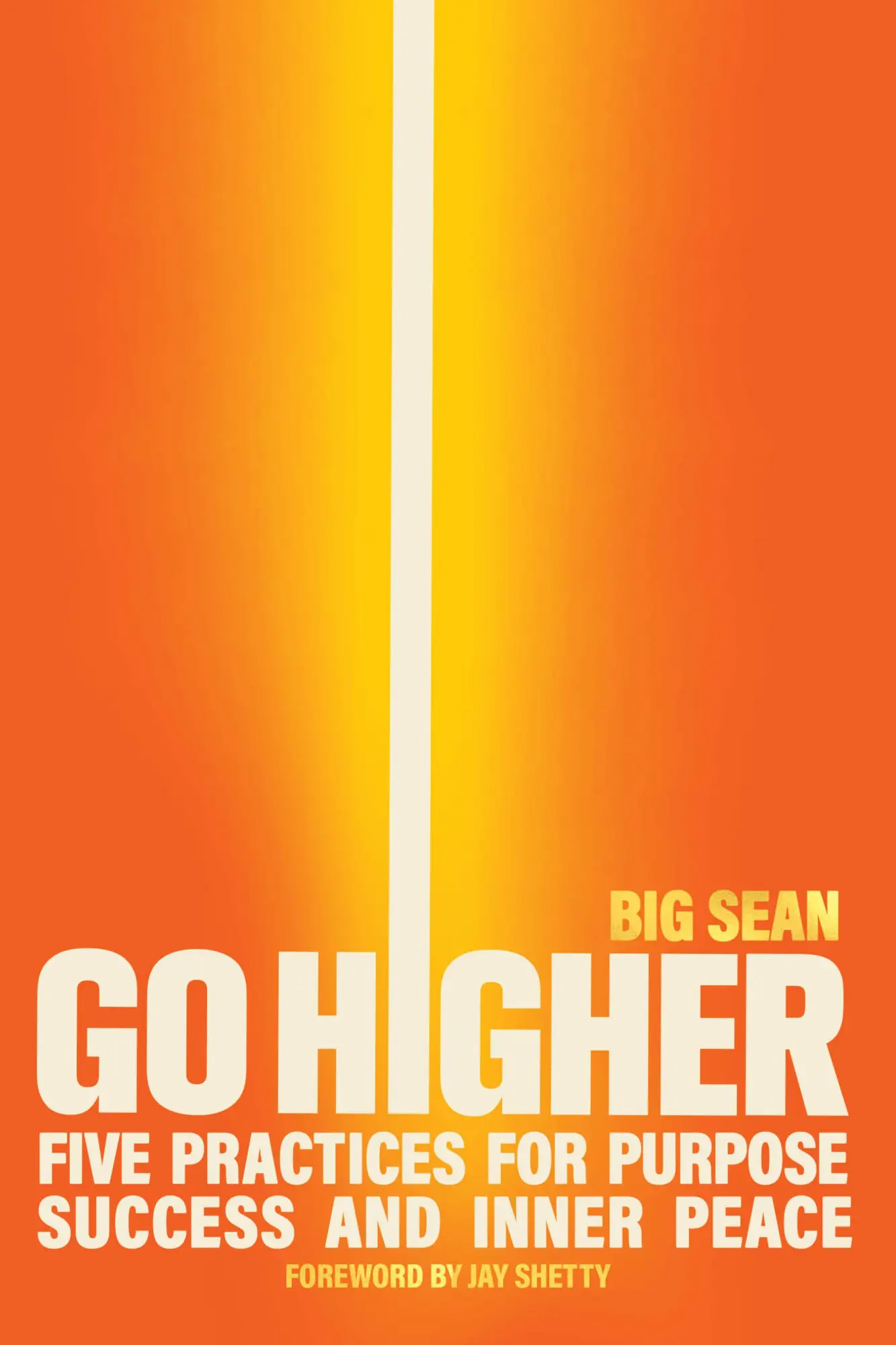 Cover: 9781668076385 | Go Higher | Five Practices for Purpose, Success, and Inner Peace Cover: 9781668076385 | Go Higher | Five Practices for Purpose, Success, and Inner Peace