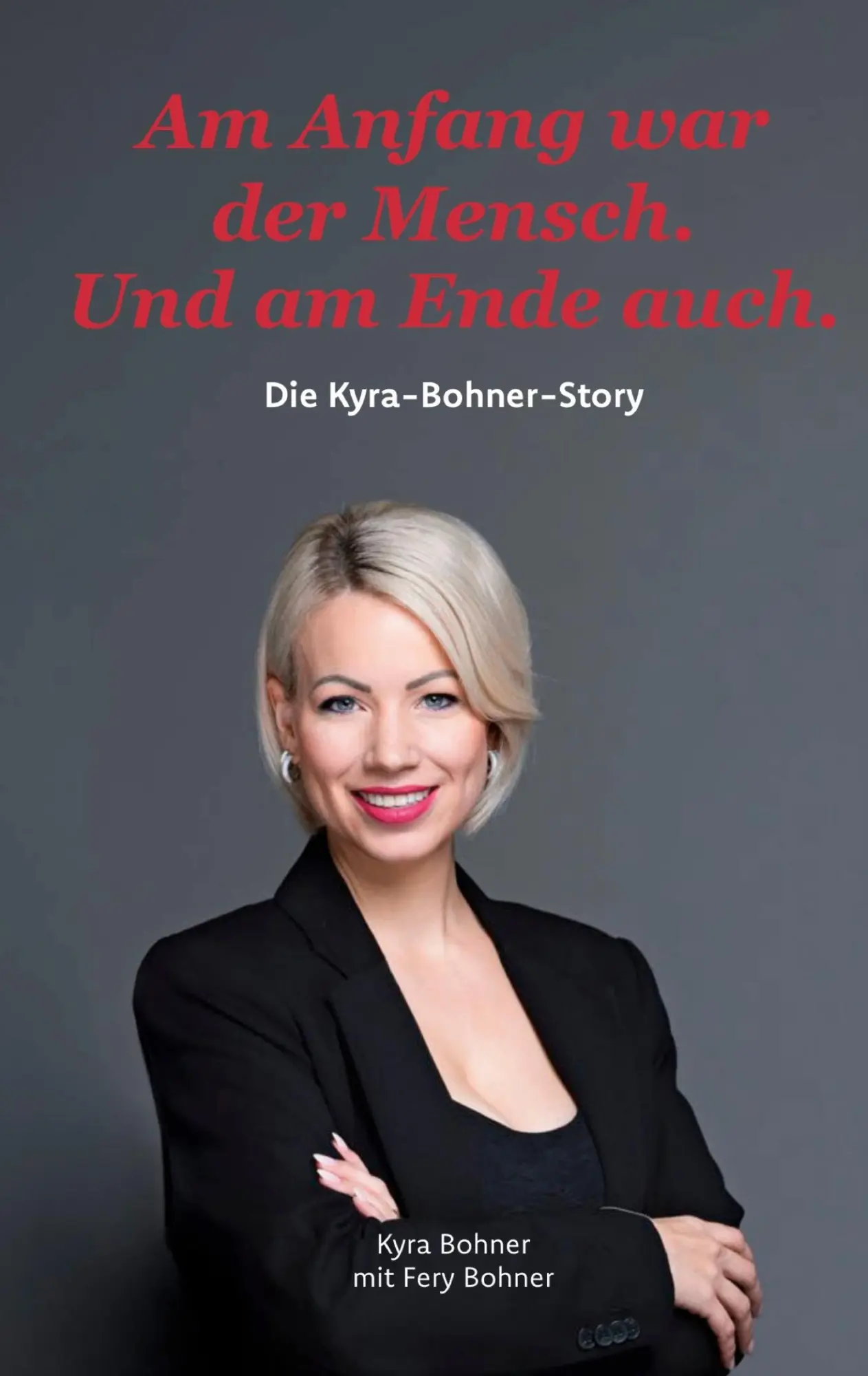 Cover: 9783695746385 | Am Anfang war der Mensch. Und am Ende auch. | Die Kyra-Bohner-Story