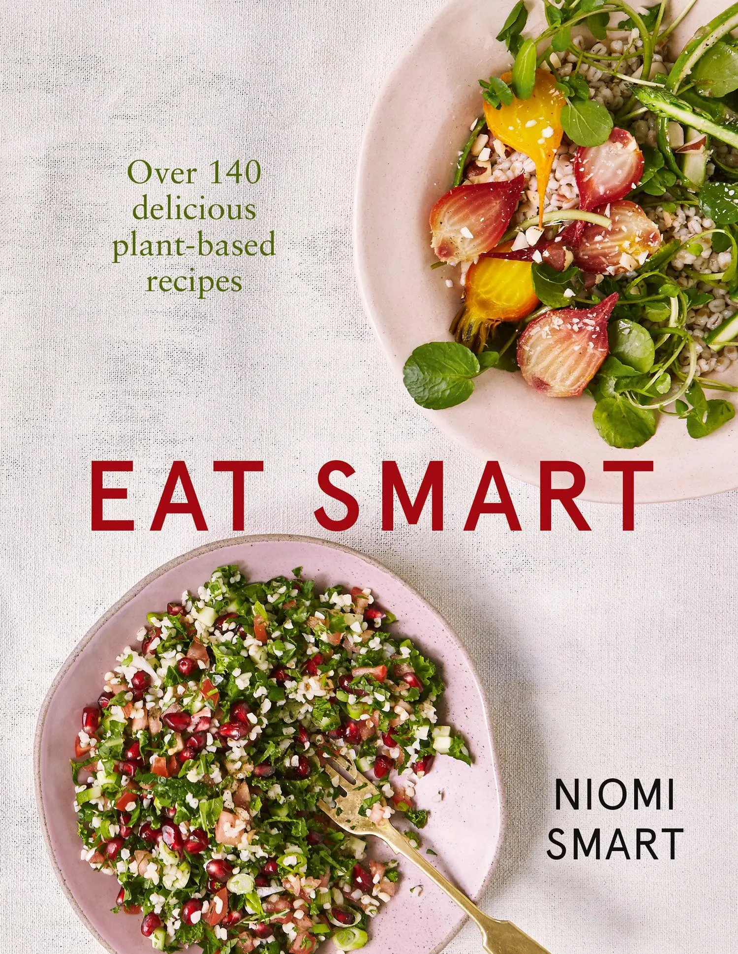 Cover: 9780008276485 | Eat Smart - Over 140 Delicious Plant-Based Recipes | Niomi Smart