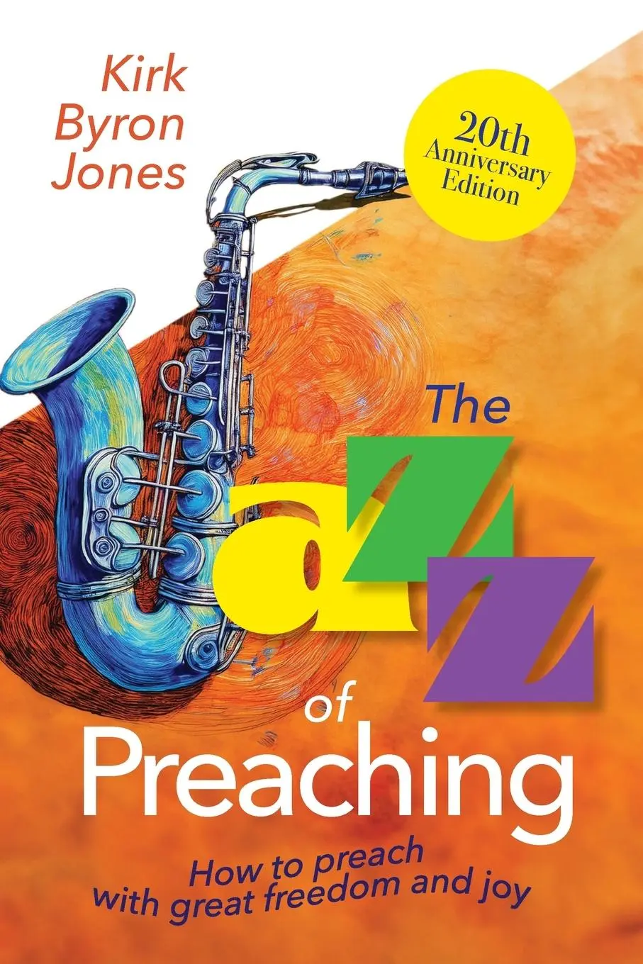 Cover: 9781791036485 | The Jazz of Preaching, 20th Anniversary Edition | Kirk Byron Jones