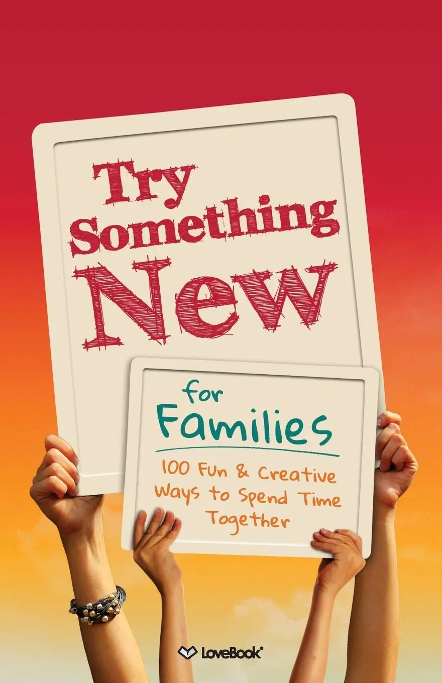 Cover: 9781936806485 | Try Something New for Families: 100 Fun &amp; Creative Ways to Spend...