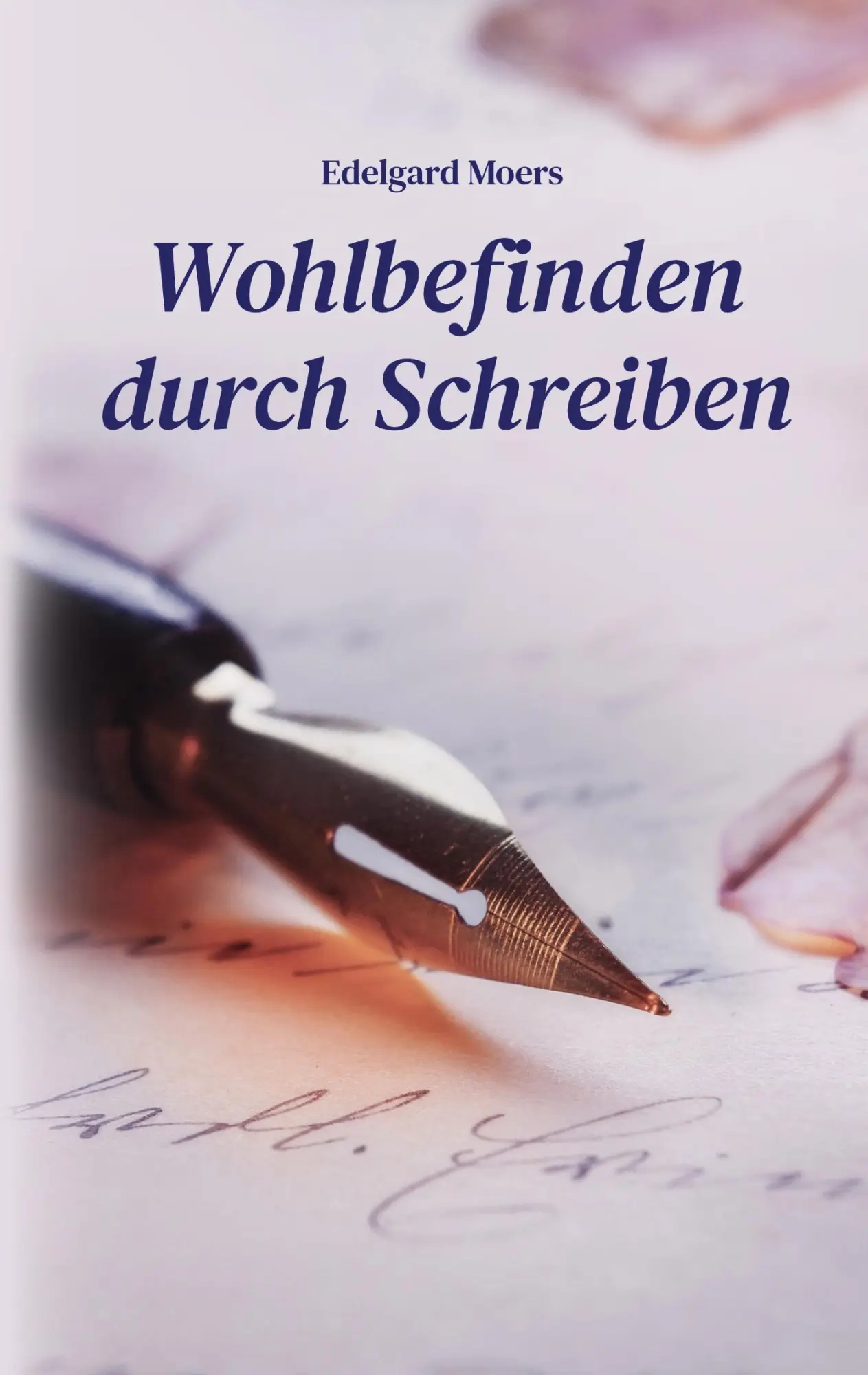 Cover: 9783754376485 | Wohlbefinden durch Schreiben | Edelgard Moers | Taschenbuch | 238 S.