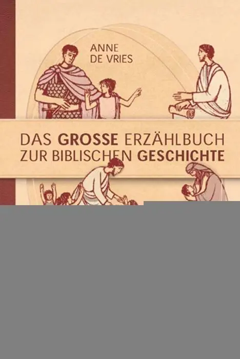 Cover: 9783893976485 | Das große Erzählbuch zur biblischen Geschichte | Anne de Vries | Buch