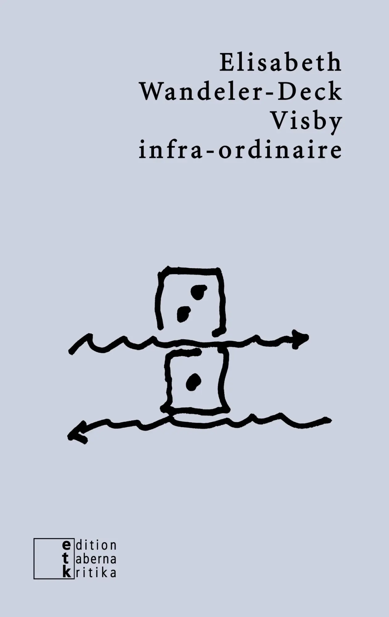 Cover: 9783905846485 | Visby infra-ordinaire | listen, würfeln, finden | Wandeler-Deck | Buch
