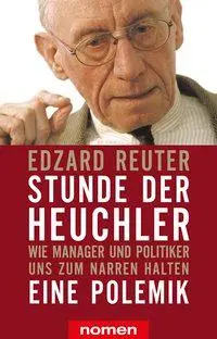 Cover: 9783939816485 | Stunde der Heuchler | Wie Manager und Politiker uns zum Narren halten Cover: 9783939816485 | Stunde der Heuchler | Wie Manager und Politiker uns zum Narren halten