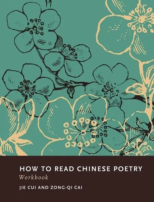 Cover: 9780231156585 | How to Read Chinese Poetry Workbook | Zong-qi Cai (u. a.) | Buch