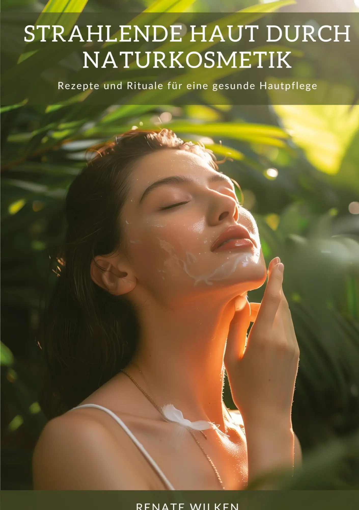 Cover: 9783384316585 | Strahlende Haut durch Naturkosmetik | Renate Wilken | Taschenbuch