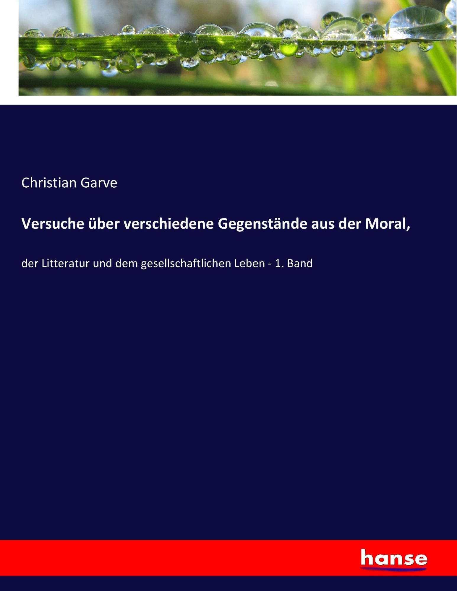Cover: 9783743616585 | Versuche über verschiedene Gegenstände aus der Moral, | Garve | Buch