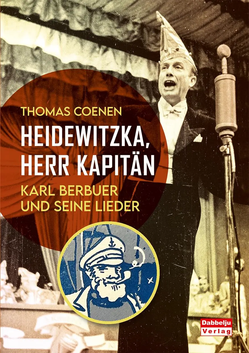 Cover: 9783939666585 | Heidewitzka, Herr Kapitän - Karl Berbuer und seine Lieder | Coenen