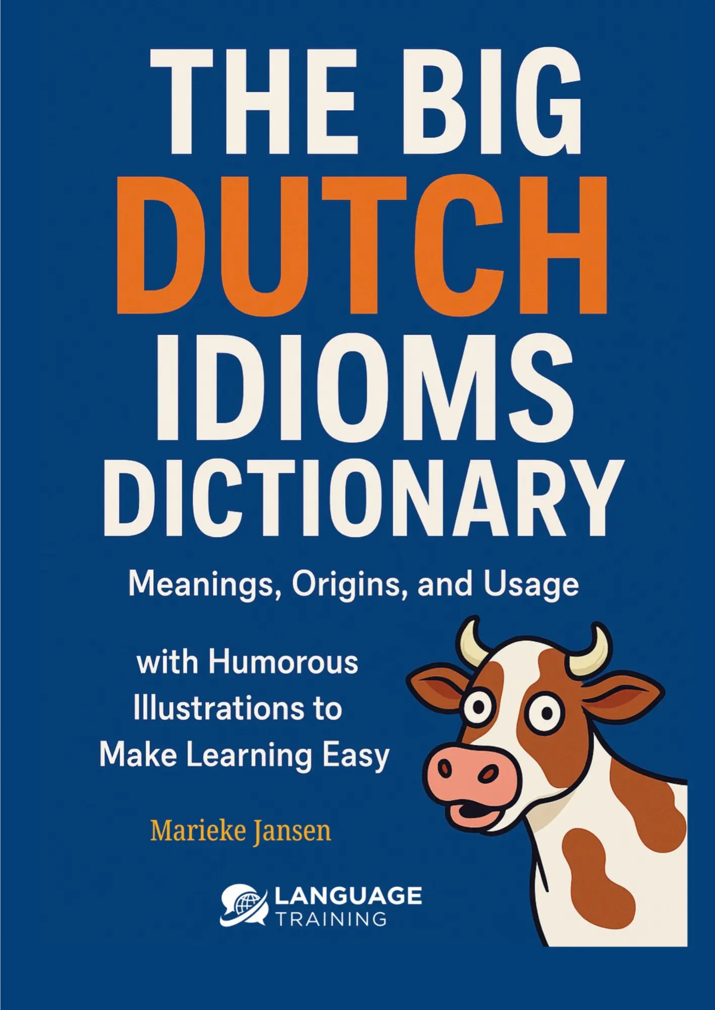 Cover: 9789403826585 | The Big Dutch Idioms Dictionary | Marieke Jansen | Taschenbuch | 2025
