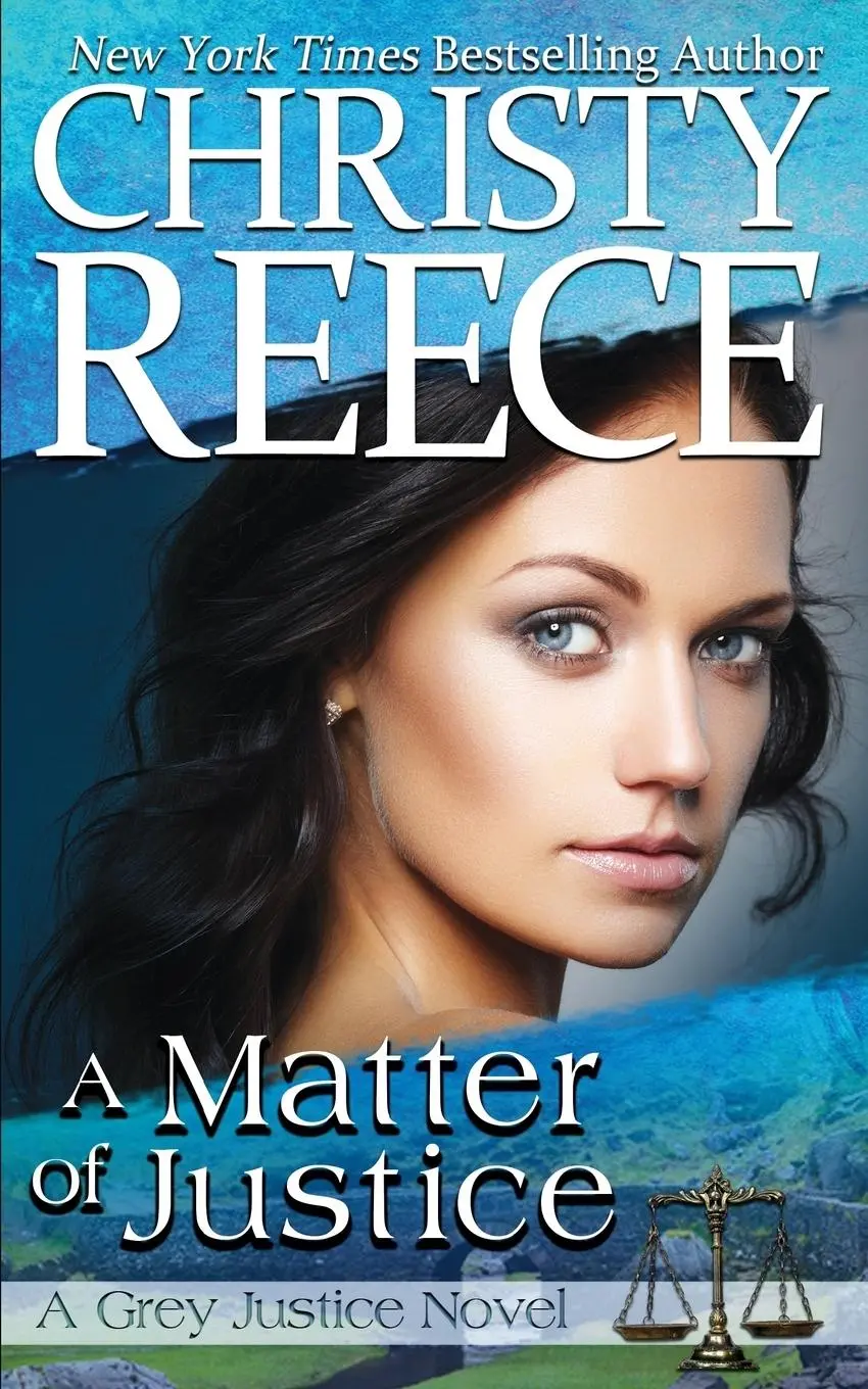 Cover: 9780996766685 | A Matter Of Justice | A Grey Justice Novel | Christy Reece | Buch