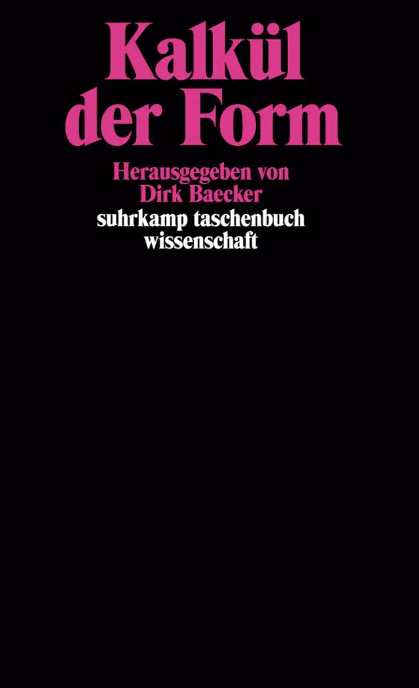 Cover: 9783518286685 | Kalkül der Form | Dirk Baecker | Taschenbuch | 217 S. | Deutsch | 1993
