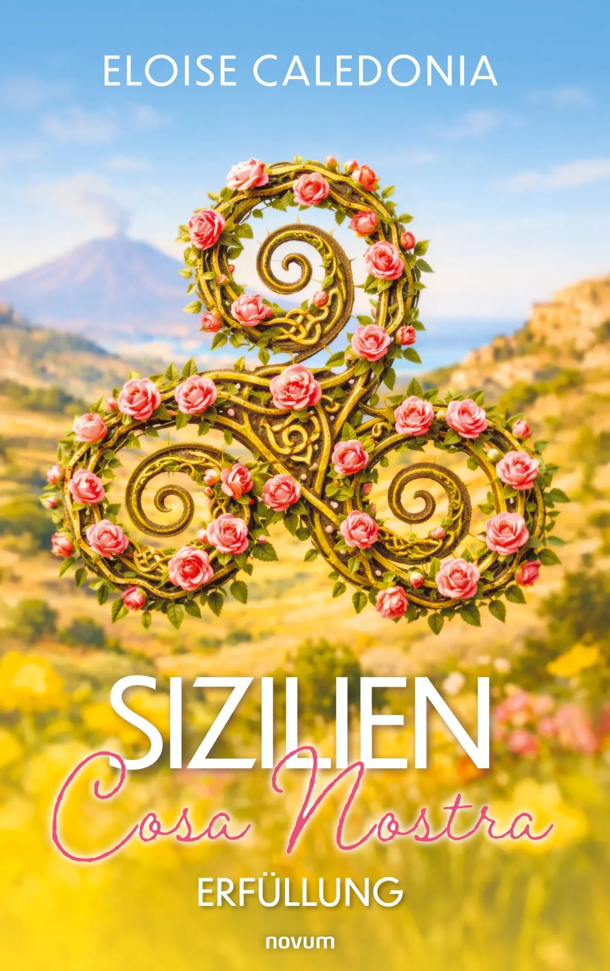 Cover: 9783711616685 | Sizilien - Cosa Nostra | Erfüllung | Eloise Caledonia | Taschenbuch