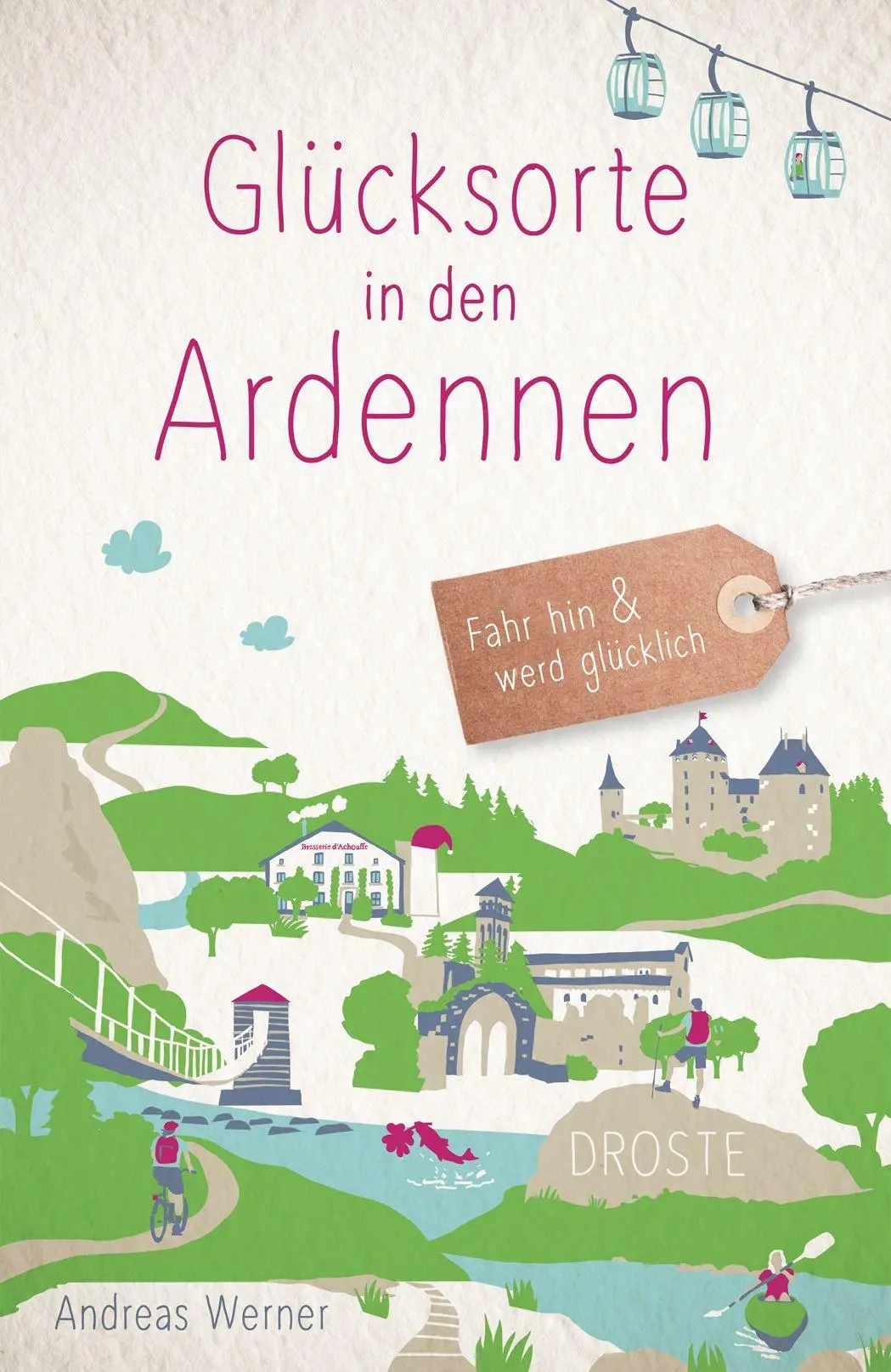 Cover: 9783770026685 | Glücksorte in den Ardennen | Fahr hin &amp; werd glücklich | Werner | Buch