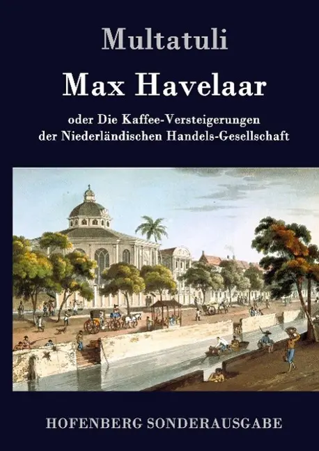 Cover: 9783843076685 | Max Havelaar | Multatuli | Buch | 268 S. | Deutsch | 2015