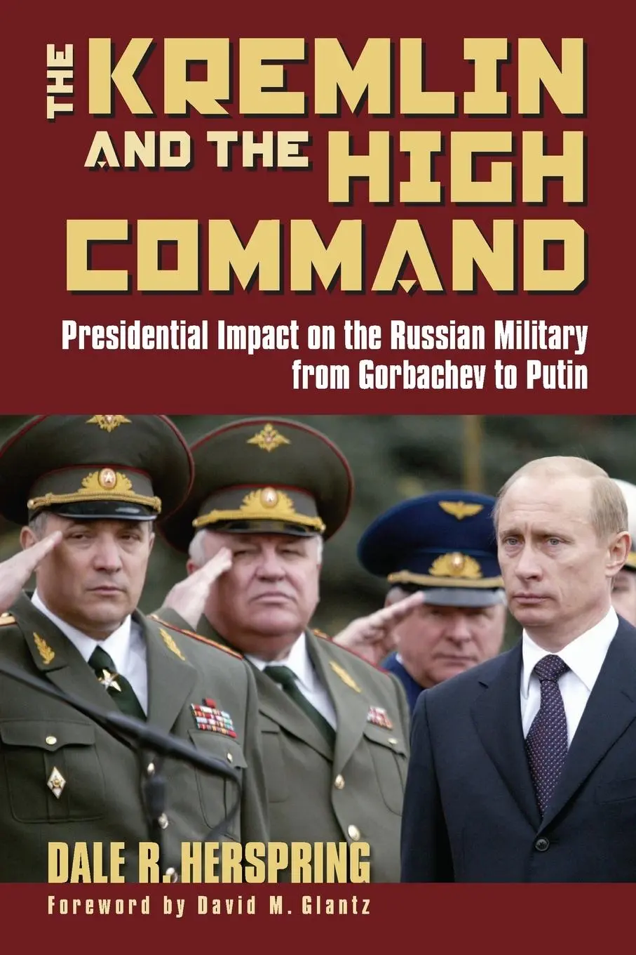 Cover: 9780700636785 | Kremlin and the High Command | Dale R. Herspring | Taschenbuch | 2024