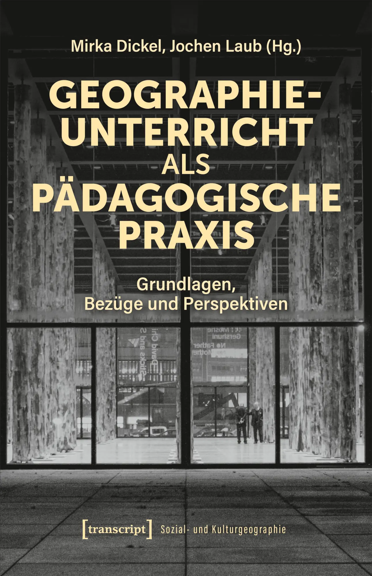 Cover: 9783837676785 | Geographieunterricht als pädagogische Praxis | Mirka Dickel (u. a.)
