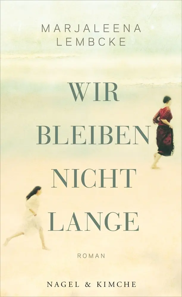 Cover: 9783312006885 | Wir bleiben nicht lange | Marjaleena Lembcke | Buch | 187 S. | Deutsch