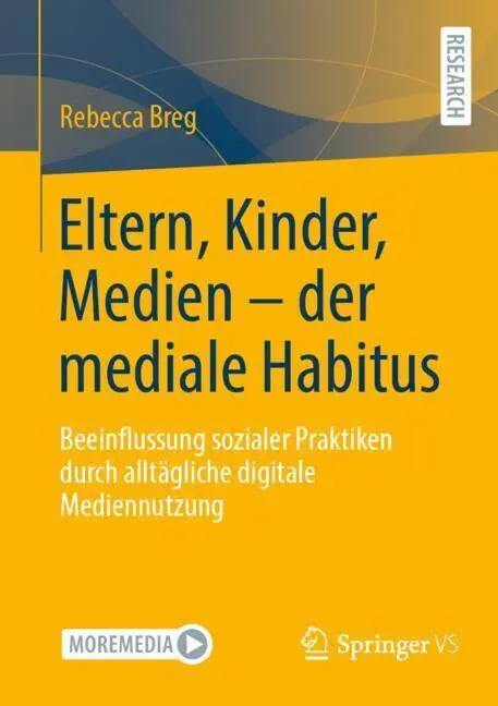 Cover: 9783658476885 | Eltern, Kinder, Medien - der mediale Habitus | Rebecca Breg | Buch
