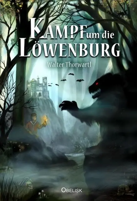 Cover: 9783851976885 | Der Kampf um die Löwenburg | Walter Thorwartl | Buch | 160 S. | 2013