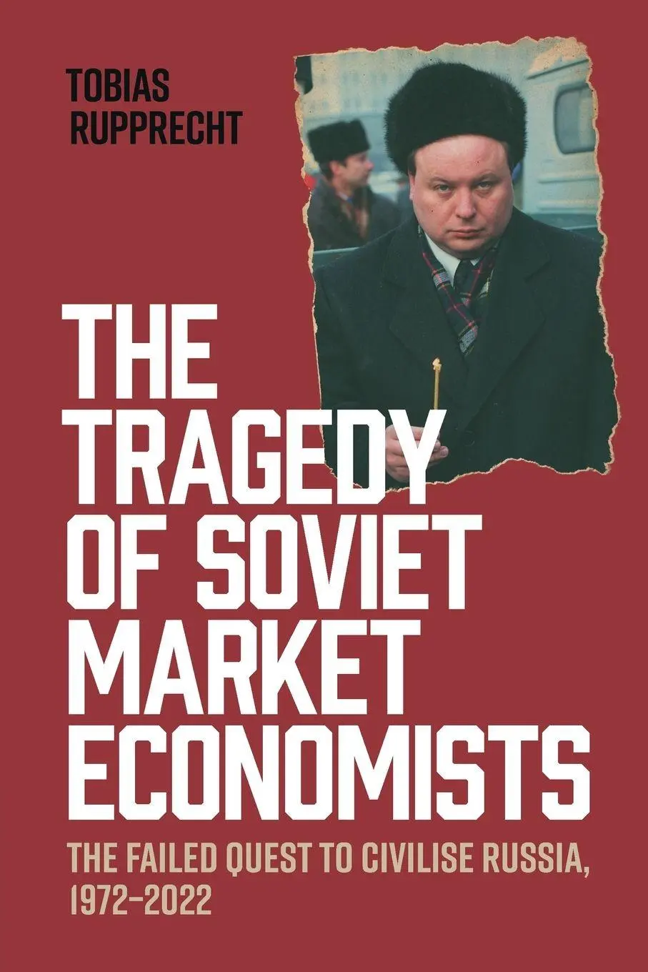 Cover: 9781009736985 | The Tragedy of Soviet Market Economists | Tobias Rupprecht | Buch
