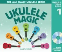 Cover: 9781408186985 | Ukulele Magic Tutor Book 1 | Pupil's Book | Ian Lawrence | Bundle