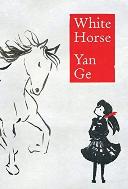 Cover: 9781908446985 | White Horse | Yan Ge | Taschenbuch | Kartoniert / Broschiert | 2019