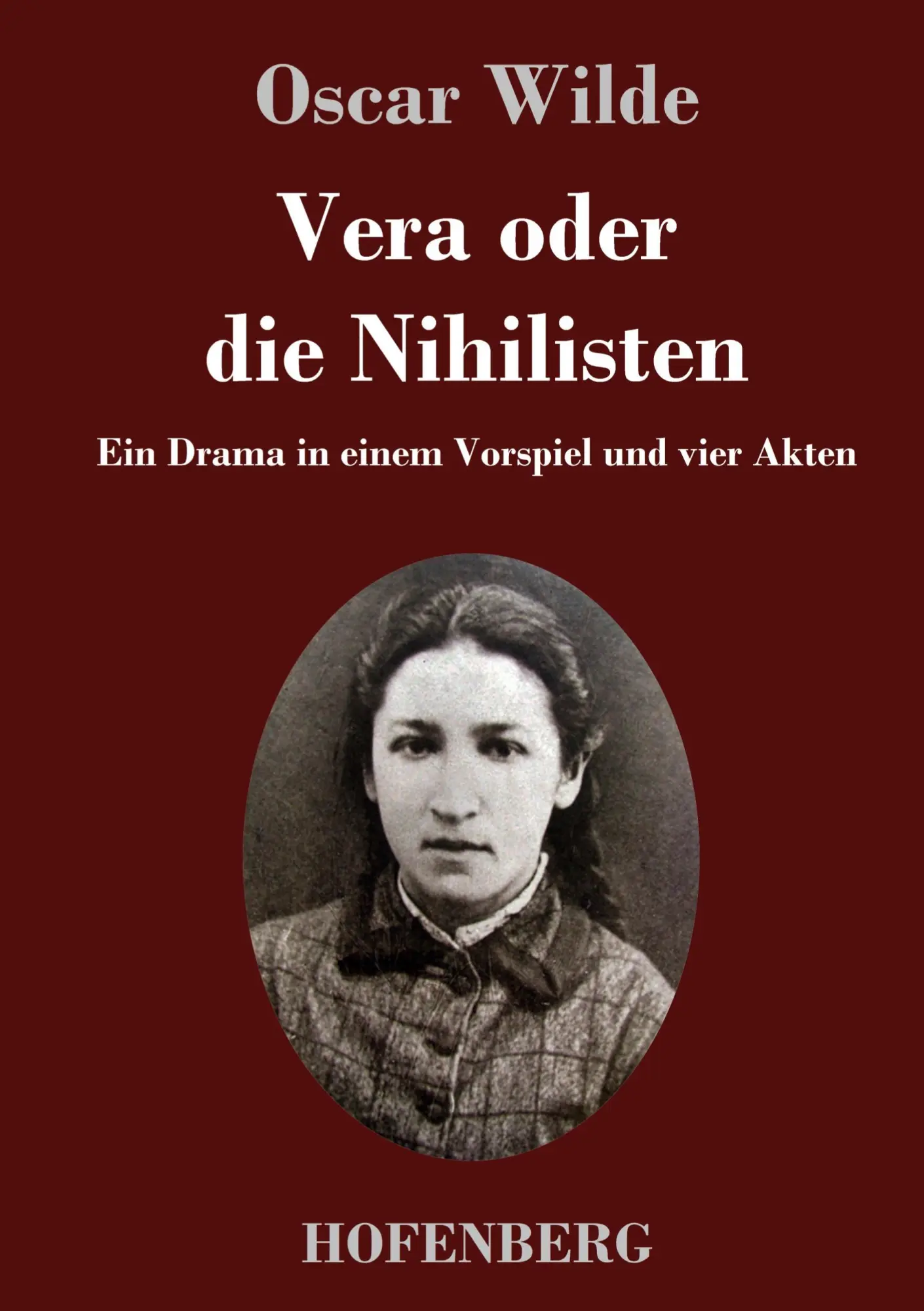Cover: 9783743746985 | Vera oder die Nihilisten | Ein Drama in einem Vorspiel und vier Akten