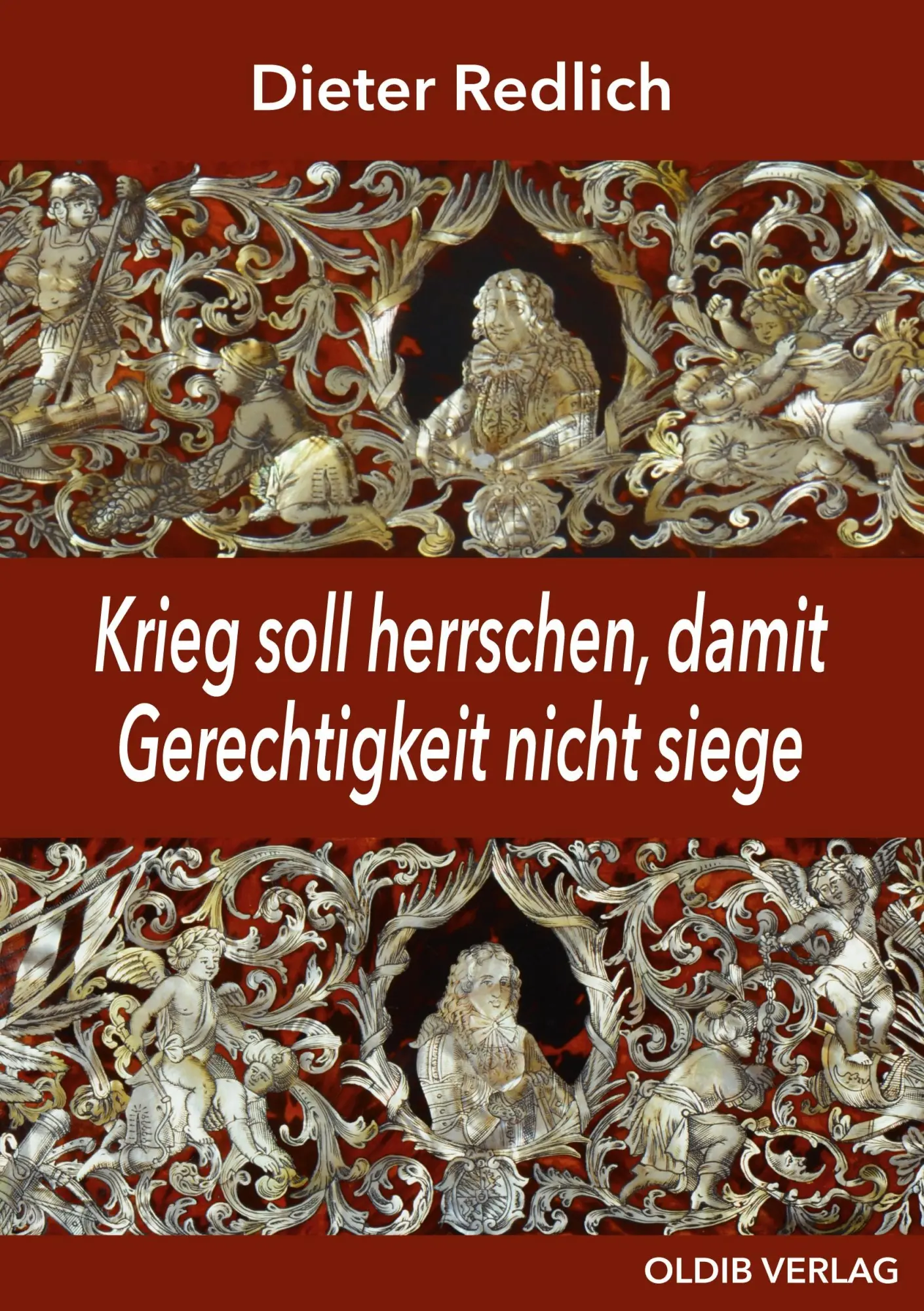 Cover: 9783939556985 | Krieg soll herrschen, damit Gerechtigkeit nicht siege | Dieter Redlich