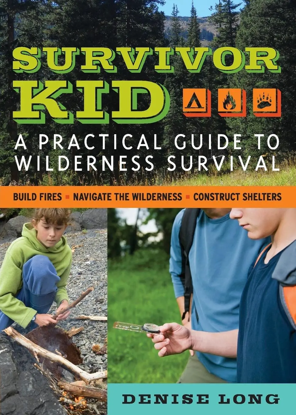 Cover: 9781569767085 | Survivor Kid | A Practical Guide to Wilderness Survival | Denise Long