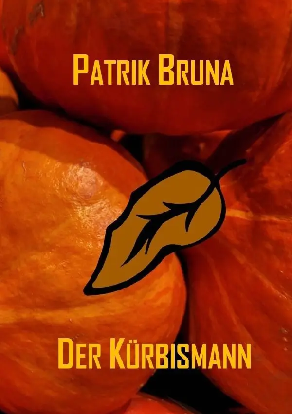 Cover: 9783758417085 | Der Kürbismann | Eine Halloweengeschichte. DE | Patrik Bruna | Buch