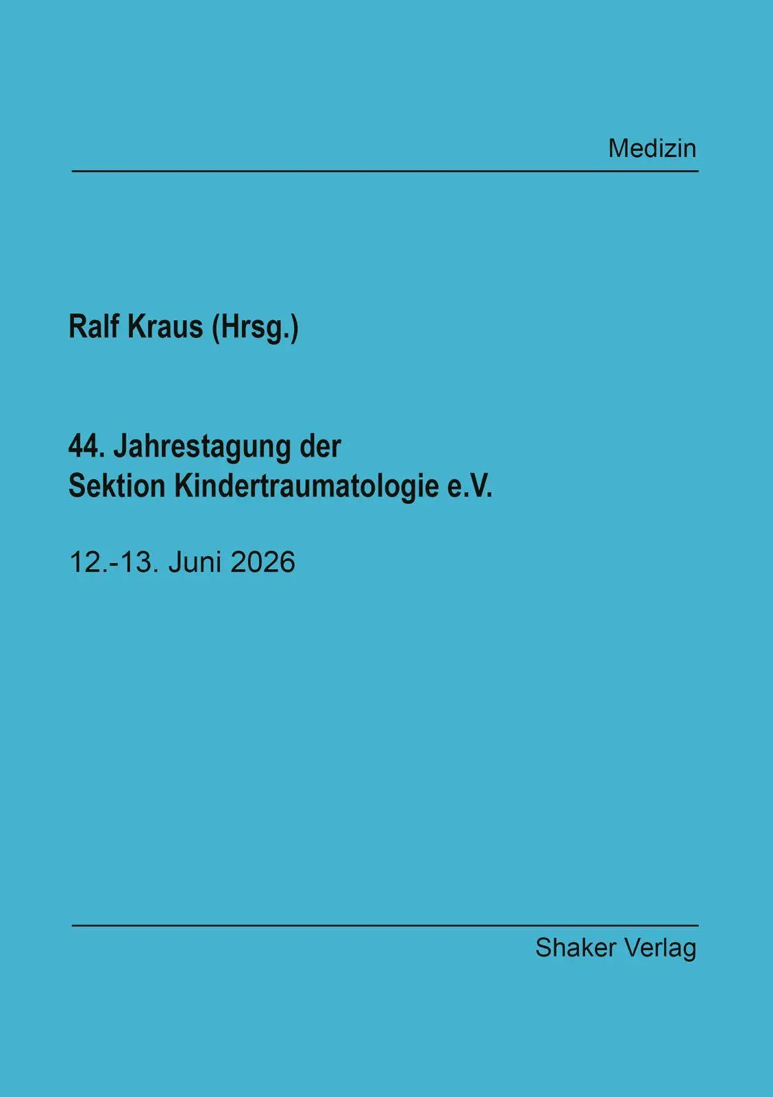 44. Jahrestagung der Sektion Kindertraumatologie e.V.
