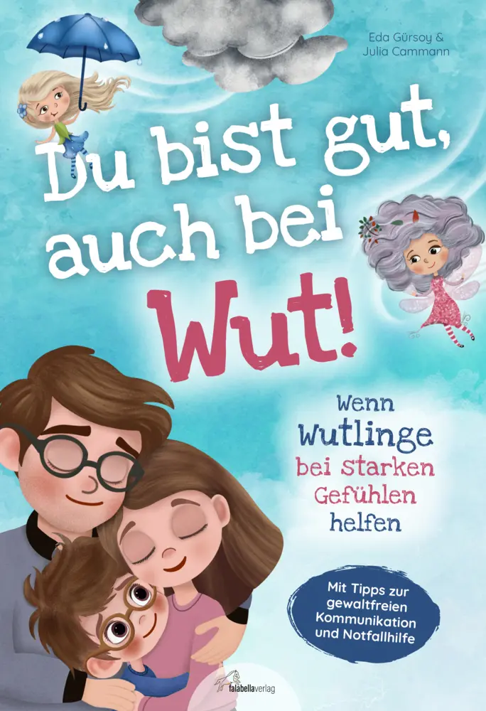 Cover: 9783910327085 | Du bist gut, auch bei Wut! | Julia Cammann (u. a.) | Taschenbuch