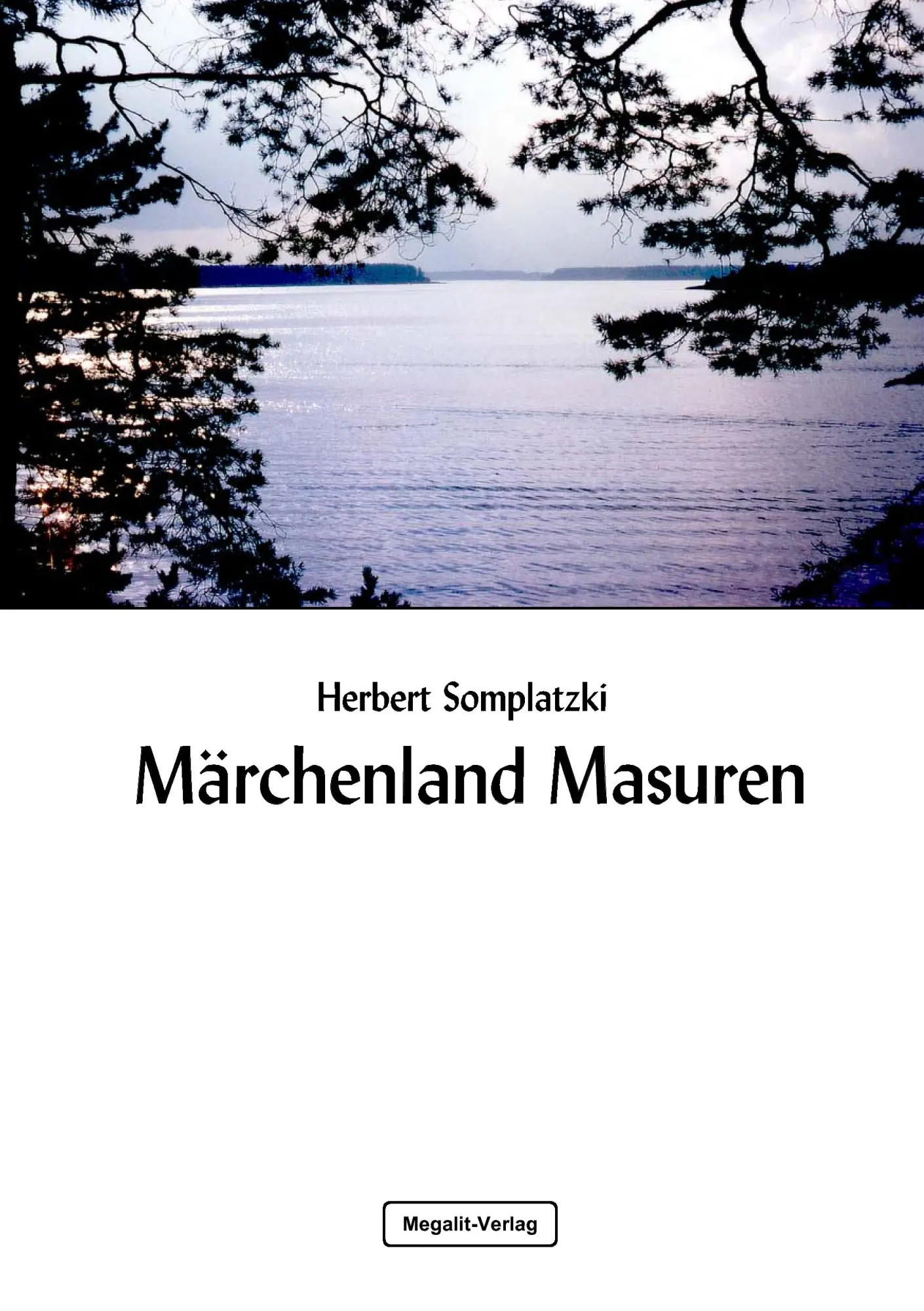 Cover: 9783932037085 | Märchenland Masuren | Herbert Somplatzki | Taschenbuch | 204 S. | 2008